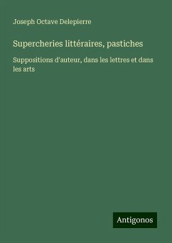 Supercheries littéraires, pastiches - Delepierre, Joseph Octave