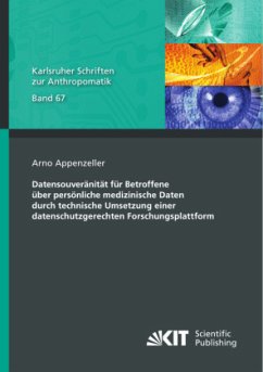 Datensouveränität für Betroffene über persönliche medizinische Daten durch technische Umsetzung einer datenschutzgerecht Datensouveränität für Betroffene über persönliche medizinische Daten durch technische Umsetzung einer datenschutzgerecht