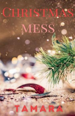 Christmas Mess - Tamara