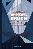Der Ausbruch des Michael Schubert Der Ausbruch des Michael Schubert