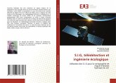 S.I.G, télédétection et ingénierie écologique S.I.G, télédétection et ingénierie écologique