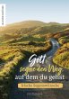 Gott segne den Weg, auf dem du gehst - Bild 1