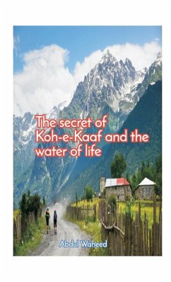 Cover The secret of KoheKaaf and the water of life