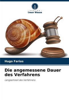 Die angemessene Dauer des Verfahrens - Farias, Hugo