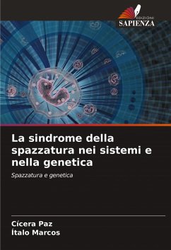 La sindrome della spazzatura nei sistemi e nella genetica - Paz, Cícera;Marcos, Ítalo