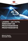 LASERS : UN OUTIL INNOVANT EN PROSTHODONTIE PROSTHODONTIE LASERS : UN OUTIL INNOVANT EN PROSTHODONTIE PROSTHODONTIE