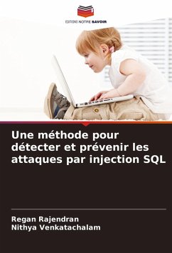 Une méthode pour détecter et prévenir les attaques par injection SQL - Rajendran, Regan;Venkatachalam, Nithya
