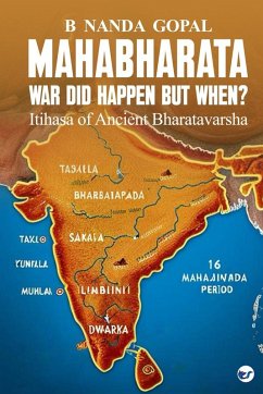 Mahabharata War did happen but When? - Gopal, B Nanda