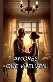 AMORES QUE VUELVEN