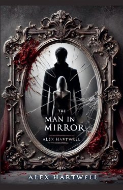 The Man in the Mirror - Hartwell, Alex