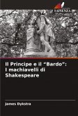 Il Principe e il "Bardo": I machiavelli di Shakespeare