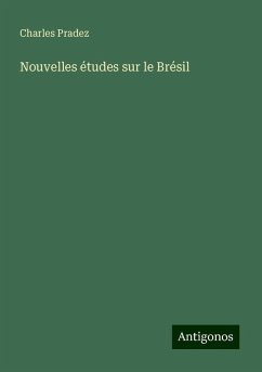 Nouvelles études sur le Brésil - Pradez, Charles