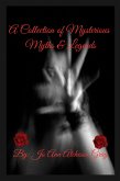 A Collection of Mysterious Myths & Legends A Collection of Mysterious Myths & Legends