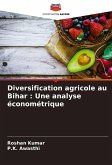 Diversification agricole au Bihar : Une analyse économétrique Diversification agricole au Bihar : Une analyse économétrique
