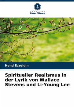 Cover Spiritueller Realismus in der Lyrik von Wallace Stevens und Li-Young Lee