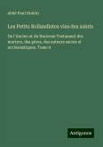 Les Petits Bollandistes vies des saints Les Petits Bollandistes vies des saints