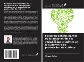 Factores determinantes de la adaptación a la variabilidad climática en la superficie de producción de cultivos Factores determinantes de la adaptación a la variabilidad climática en la superficie de producción de cultivos