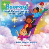 Hooray! Good Things Happen When I Pray Hooray! Good Things Happen When I Pray