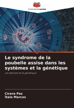 Le syndrome de la poubelle assise dans les systèmes et la génétique - Paz, Cícera;Marcos, Ítalo