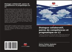 Dialogue collaboratif, paires de compétences et pragmatique en L2 - Fakher Ajabshir, Zahra;Vahdany, Fereidoon