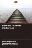 Derrière le rideau médiatique Derrière le rideau médiatique