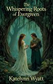 The Whispering Roots of Evergreen (eBook, ePUB)