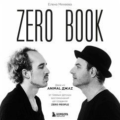 Zero book. Dvoe iz Animal DzhaZ — ot pervyh detskih vospominaniy do sozdaniya Zero People (MP3-Download) - Miheeva, Elena