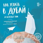 Kak uehat v Dubay i ostatsya tam. Nevymyshlennye istorii inostranki v OAE (MP3-Download)