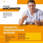 Produkty, pobezhdayuschie bolezni. Kak oderzhat pobedu nad zabolevaniyami s pomoschyu edy. Pravila, polza, dolgoletie (MP3-Download)