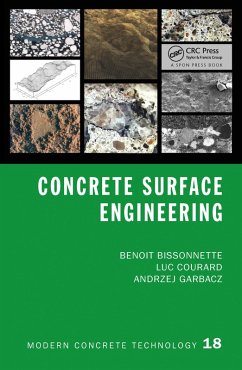 Concrete Surface Engineering (eBook, ePUB) - Bissonnette, Benoit; Courard, Luc; Garbacz, Andrzej