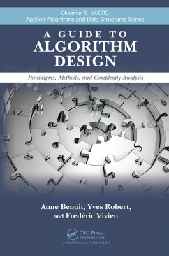 A Guide to Algorithm Design (eBook, ePUB) - Benoit, Anne; Robert, Yves; Vivien, Frédéric