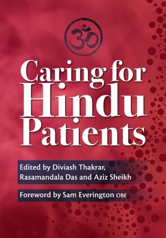 Caring for Hindu Patients (eBook, ePUB) - Thakrar, Diviash; Das, Rasamandala; Sheikh, Aziz