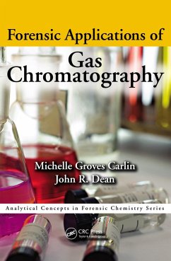 Forensic Applications of Gas Chromatography (eBook, ePUB) - Groves Carlin, Michelle; Dean, John Richard