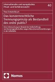 Das konzernrechtliche Trennungsprinzip als Bestandteil des ordre public?