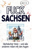 Fuck Sachsen Fuck Sachsen