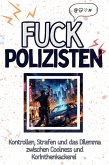Fuck Polizisten Fuck Polizisten