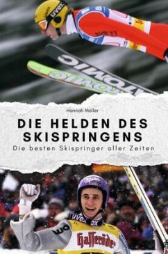 Cover Die Helden des Skispringens - Das perfekte Geschenk für Männer und Frauen zu Weihnachten und Geburtstag