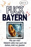 Fuck Bayern Fuck Bayern