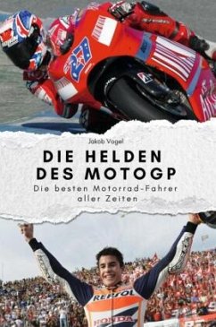 Cover Die Helden des MotoGP - Das perfekte Geschenk für Männer und Frauen zu Weihnachten und Geburtstag