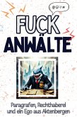 Fuck Anwälte Fuck Anwälte