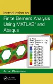 Introduction to Finite Element Analysis Using MATLAB and Abaqus (eBook, ePUB) Introduction to Finite Element Analysis Using MATLAB and Abaqus (eBook, ePUB)