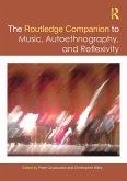 The Routledge Companion to Music, Autoethnography, and Reflexivity (eBook, ePUB)
