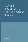 Transport Processes in Multicomponent Plasma (eBook, ePUB) Transport Processes in Multicomponent Plasma (eBook, ePUB)