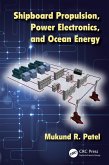 Shipboard Propulsion, Power Electronics, and Ocean Energy (eBook, ePUB) Shipboard Propulsion, Power Electronics, and Ocean Energy (eBook, ePUB)