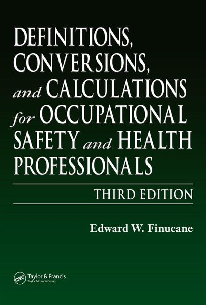 Definitions, Conversions, and Calculations for Occupational Safety and Health Professionals (eBook, ePUB)