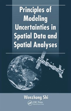 Principles of Modeling Uncertainties in Spatial Data and Spatial Analyses (eBook, ePUB) - Shi, Wenzhong