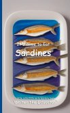 It's Time to Eat Sardines It's Time to Eat Sardines