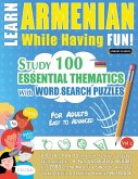 LEARN ARMENIAN WHILE HAVING FUN! - FOR ADULTS LEARN ARMENIAN WHILE HAVING FUN! - FOR ADULTS