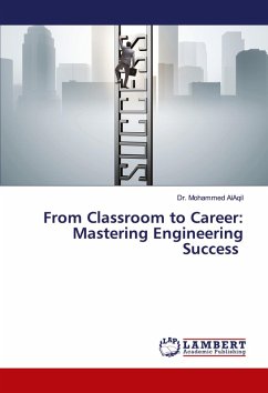 From Classroom to Career: Mastering Engineering Success From Classroom to Career: Mastering Engineering Success