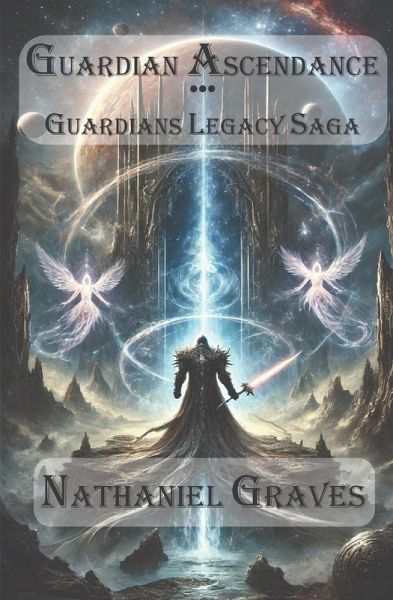 Guardian Ascendance - Guardians Legacy Saga Guardian Ascendance - Guardians Legacy Saga